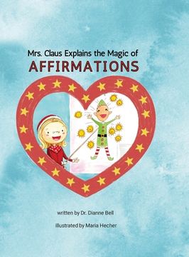 portada Mrs. Claus Explains the Magic of Affirmations (en Inglés)