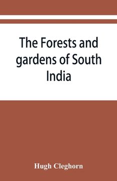 portada The forests and gardens of South India (en Inglés)