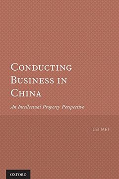 portada Conducting Business in China: An Intellectual Property Perspective (en Inglés)