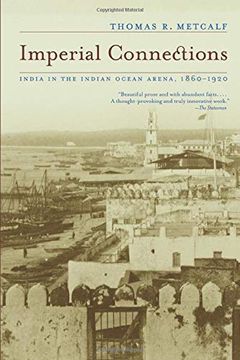 portada Imperial Connections: India in the Indian Ocean Arena, 1860-1920 (California World History Library) (en Inglés)
