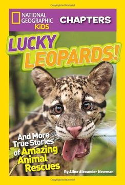 portada National Geographic Kids Chapters: Lucky Leopards: And More True Stories of Amazing Animal Rescues (Ngk Chapters) (en Inglés)