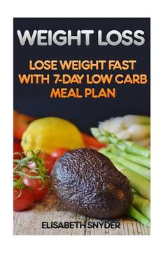 portada Weight Loss: Lose Weight Fast With 7-Day Low Carb Meal Plan (in English)