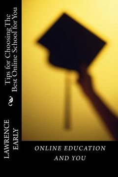 portada Online Education and You: Tips for Choosing The Best Online School for You (in English)