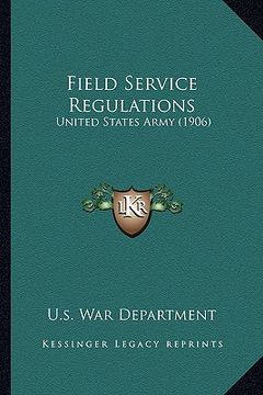 portada field service regulations: united states army (1906) (en Inglés)