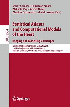 portada Statistical Atlases and Computational Models of the Heart. Imaging and Modelling Challenges: 6th International Workshop, Stacom 2015, Held in. Papers (Lecture Notes in Computer Science) 