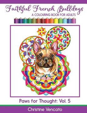 portada Faithful French Bulldogs: A Frenchie Dog Colouring Book for Adults (in English)