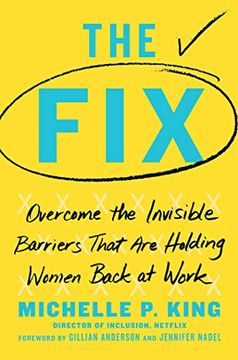 portada The Fix: Overcome the Invisible Barriers That are Holding Women Back at Work (en Inglés)