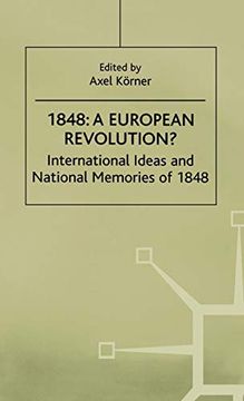 portada 1848-A European Revolution? International Ideas and National Memories of 1848 (in English)