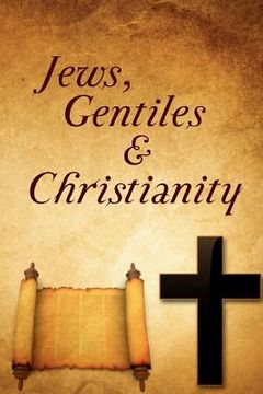 portada jews, gentiles, and christianity (en Inglés)