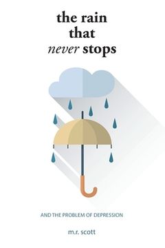 portada The Rain That Never Stops: And the Problem of Depression (en Inglés)