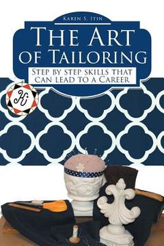 portada The Art of Tailoring: Step by step skills that can lead to a Career (en Inglés)