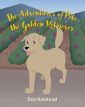 portada The Adventures of Pete the Golden Retriever (en Inglés)