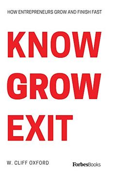 portada Know Grow Exit: How Entrepreneurs Grow and Finish Fast (en Inglés)
