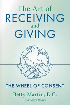 portada The art of Receiving and Giving: The Wheel of Consent (en Inglés)