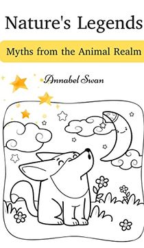 portada Nature's Legends: Myths From the Animal Realm (en Inglés)