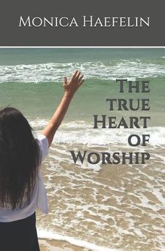 portada The True Heart of Worship
