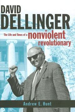 portada david dellinger: the life and times of a nonviolent revolutionary (in English)