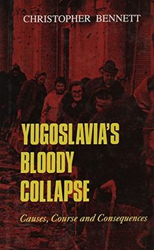 portada Yugoslavia's Bloody Collapse: Causes, Course and Consequences (en Inglés)