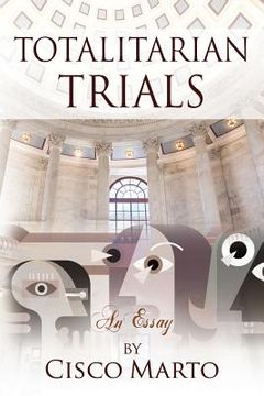 portada Totalitarian Trials: An Essay (in English)