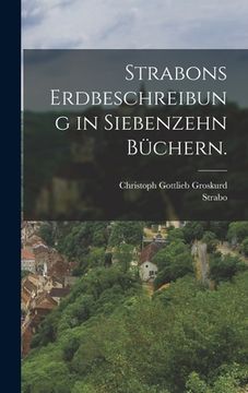 portada Strabons Erdbeschreibung in siebenzehn Büchern. (in German)