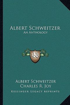 portada albert schweitzer: an anthology (en Inglés)