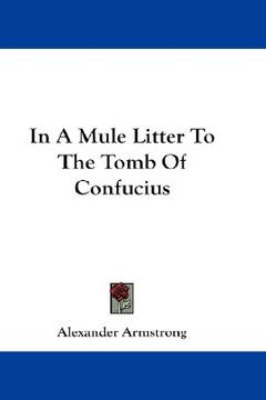 portada in a mule litter to the tomb of confucius (en Inglés)