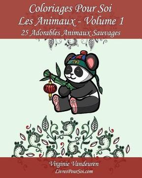 portada Coloriages Pour Soi - Les Animaux - Volume 1: 25 Adorables Animaux Sauvages - Série 1 (en Francés)