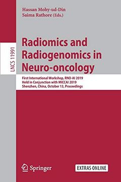 portada Radiomics and Radiogenomics in Neuro-Oncology: First International Workshop, Rno-Ai 2019, Held in Conjunction With Miccai 2019, Shenzhen, China,. (Lecture Notes in Computer Science) (en Inglés)