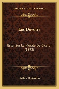 portada Les Devoirs: Essai Sur La Morale De Ciceron (1893) (in French)