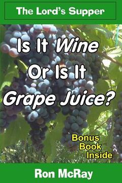 portada Is It Wine Or Is It Grape Juice? (en Inglés)
