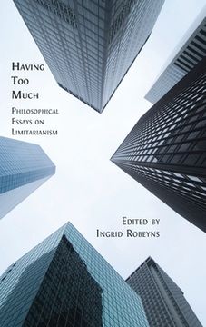 portada Having Too Much: Philosophical Essays on Limitarianism (en Inglés)