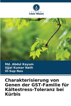 portada Charakterisierung von Genen der GST-Familie für Kältestress-Toleranz bei Kürbis (en Alemán)