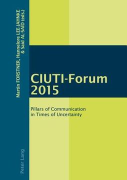 portada CIUTI-Forum 2015: Pillars of Communication in Times of Uncertainty (en Inglés)