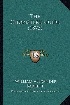 portada the chorister's guide (1873) (en Inglés)