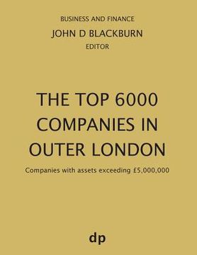 portada The Top 6000 Companies in Outer London: Companies with assets exceeding £5,000,000 (in English)