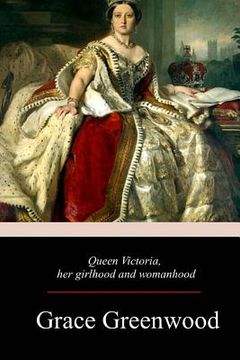 portada Queen Victoria, Her Girlhood And Womanhood (en Inglés)