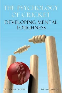 portada The Psychology of Cricket: Developing Mental Toughness [Cricket Academy Series]
