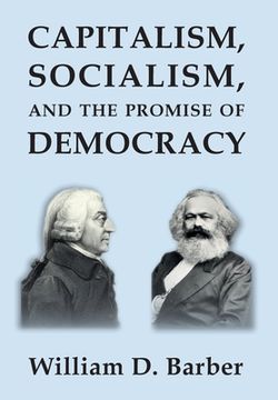 portada Capitalism, Socialism, and the Promise of Democracy (en Inglés)