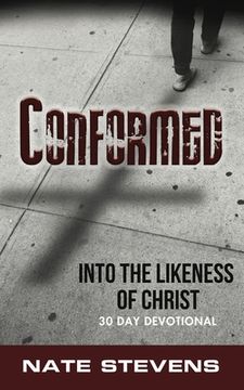 portada Conformed: Into the Likeness of Christ (en Inglés)