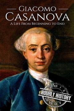 portada Giacomo Casanova: A Life From Beginning to End (in English)
