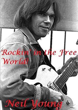 portada Rockin'In the Free World! Neil Young (en Inglés)