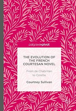 portada The Evolution of the French Courtesan Novel: From de Chabrillan to Colette