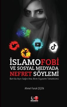 portada İslamofobİ Ve Sosyal Medyada Nefret Söylemİ: Batı'da Aşırı Sağın Ana Akım Siyasete Tahakkümü (en Turco)