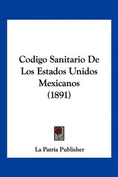 portada Codigo Sanitario de los Estados Unidos Mexicanos (1891)