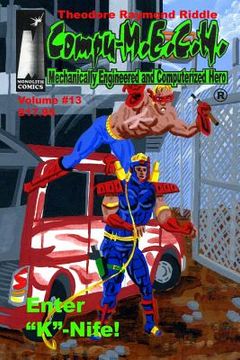 portada Compu-M.E.C.H. Mechanically Engineered and Computerized Hero Volume 13: Enter "K" Nife! (en Inglés)