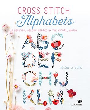 portada Cross Stitch Alphabets: 14 Beautiful Designs Inspired by the Natural World (en Inglés)