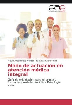 portada Modo de actuación en atención médica integral: Guía de orientación para el proceso formativo desde la disciplina Psicología 2017