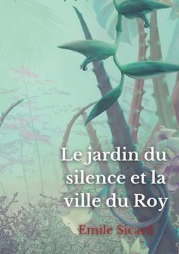 portada Le Jardin du Silence et la Ville du Roy (en Francés)