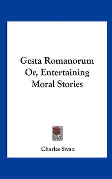 portada gesta romanorum or, entertaining moral stories
