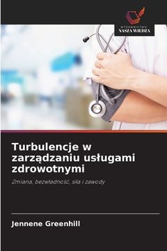 portada Turbulencje w zarządzaniu uslugami zdrowotnymi (en Polaco)